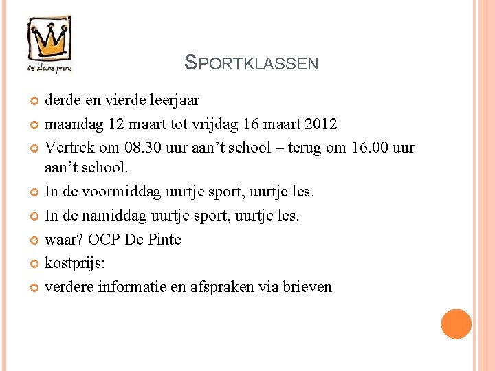 SPORTKLASSEN derde en vierde leerjaar maandag 12 maart tot vrijdag 16 maart 2012 Vertrek