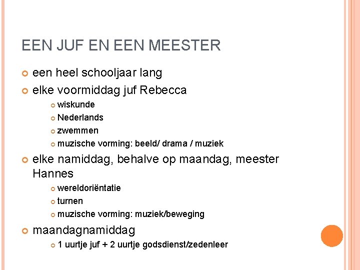 EEN JUF EN EEN MEESTER een heel schooljaar lang elke voormiddag juf Rebecca wiskunde