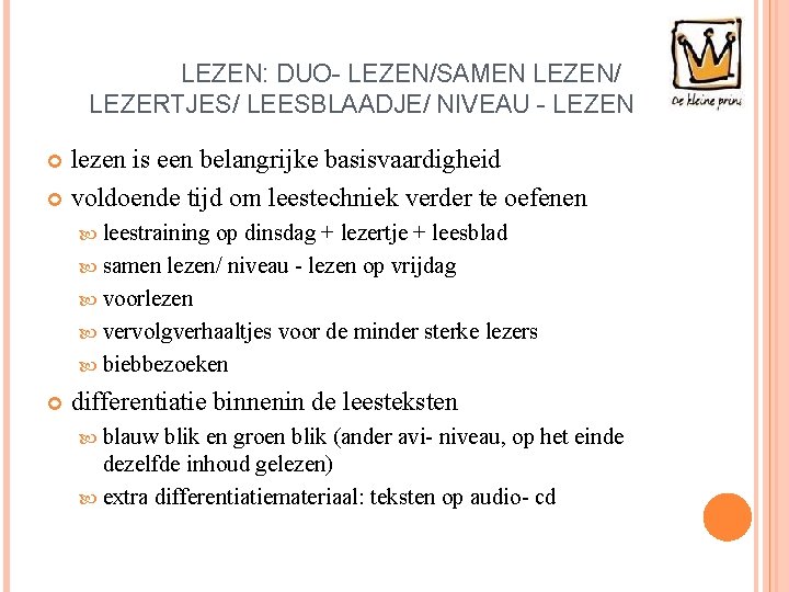 LEZEN: DUO- LEZEN/SAMEN LEZEN/ LEZERTJES/ LEESBLAADJE/ NIVEAU - LEZEN lezen is een belangrijke basisvaardigheid