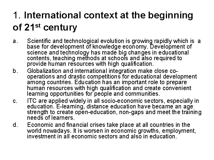 1. International context at the beginning of 21 st century a. b. c. d. 1. International context at the beginning of 21 st century a. b. c. d.