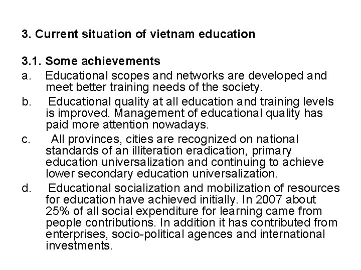 3. Current situation of vietnam education 3. 1. Some achievements a. Educational scopes and 3. Current situation of vietnam education 3. 1. Some achievements a. Educational scopes and