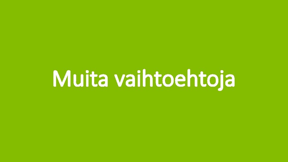Muita vaihtoehtoja kerava. fi 