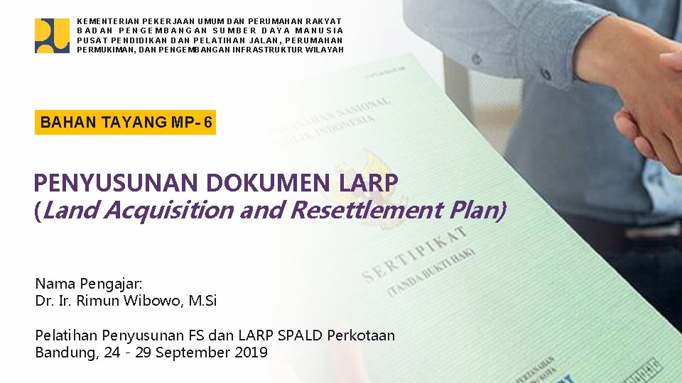 KEMENTERIAN PEKERJAAN UMUM DAN PERUMAHAN RAKYAT BADAN PENGEMBANGAN SUMBER DAYA MANUSIA PUSAT PENDIDIKAN DAN