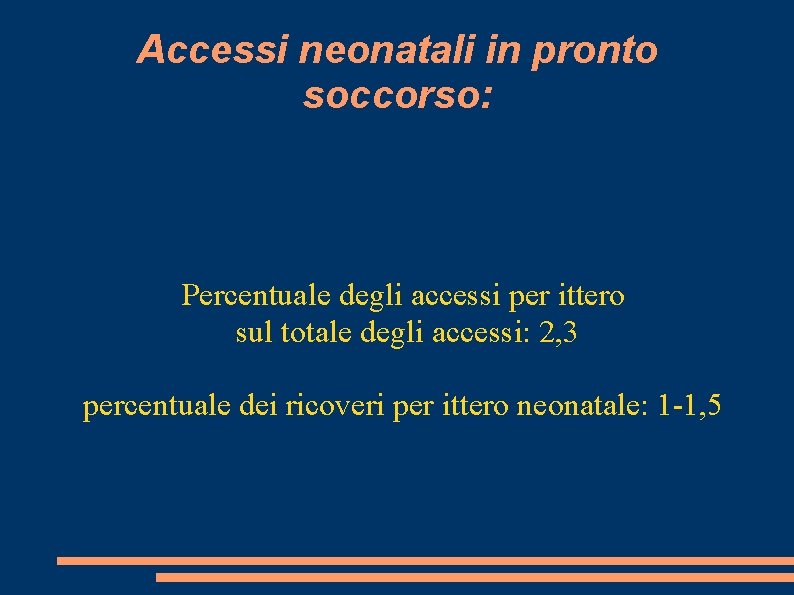 Accessi neonatali in pronto soccorso: Percentuale degli accessi per ittero sul totale degli accessi: