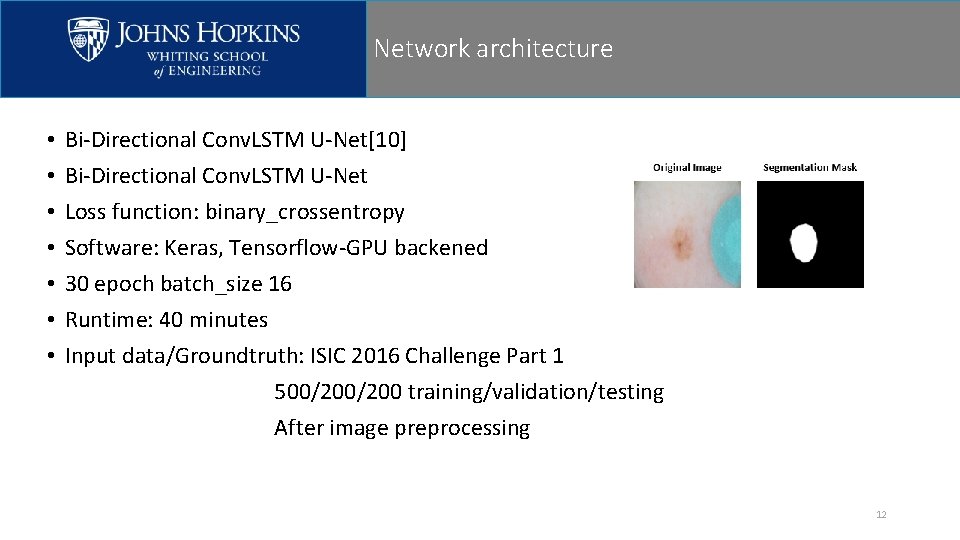 Network architecture • • Bi-Directional Conv. LSTM U-Net[10] Bi-Directional Conv. LSTM U-Net Loss function: