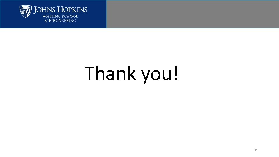 Thank you! 16 Thank you! 16