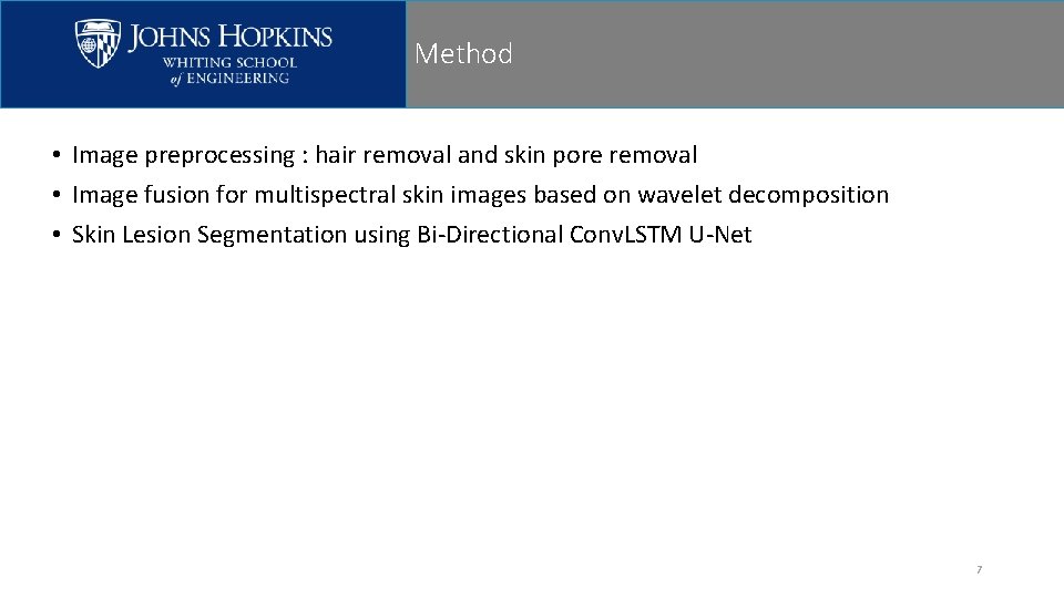 Method • Image preprocessing : hair removal and skin pore removal • Image fusion Method • Image preprocessing : hair removal and skin pore removal • Image fusion