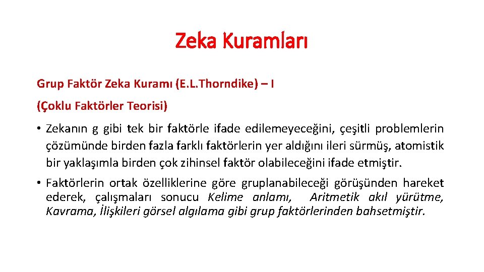 Zeka Kuramları Grup Faktör Zeka Kuramı (E. L. Thorndike) – I (Çoklu Faktörler Teorisi)