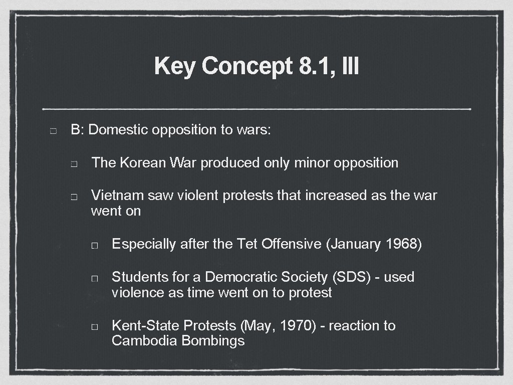 Key Concept 8. 1, III B: Domestic opposition to wars: The Korean War produced