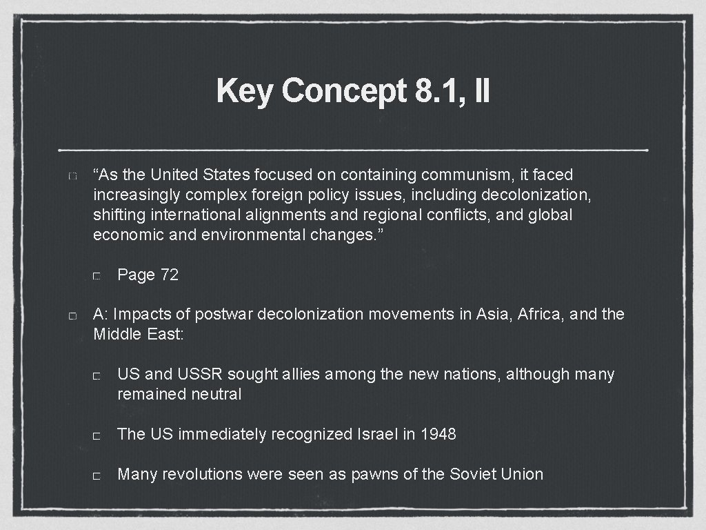 Key Concept 8. 1, II “As the United States focused on containing communism, it