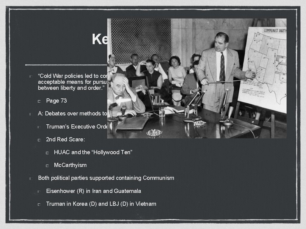 Key Concept 8. 1, III “Cold War policies led to continued public debates over