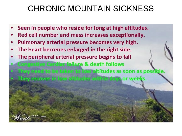 CHRONIC MOUNTAIN SICKNESS • • Seen in people who reside for long at high