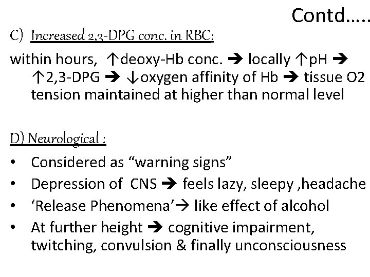 C) Increased 2, 3 -DPG conc. in RBC: Contd…. . within hours, ↑deoxy-Hb conc.