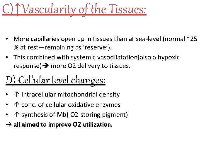 C)↑Vascularity of the Tissues: • More capillaries open up in tissues than at sea-level