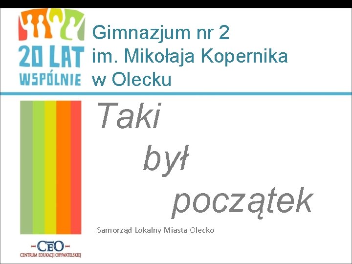 Gimnazjum nr 2 im. Mikołaja Kopernika w Olecku Taki był początek Samorząd Lokalny Miasta