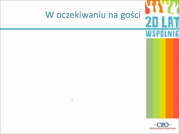 W oczekiwaniu na gości . 