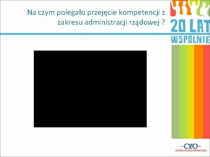 Na czym polegało przejęcie kompetencji z zakresu administracji rządowej ? 