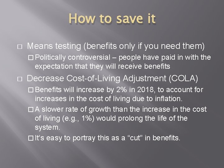 How to save it � Means testing (benefits only if you need them) �