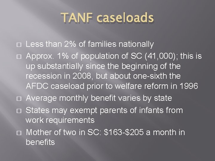 TANF caseloads � � � Less than 2% of families nationally Approx. 1% of