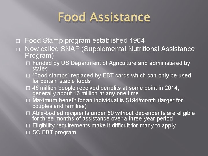 Food Assistance � � Food Stamp program established 1964 Now called SNAP (Supplemental Nutritional