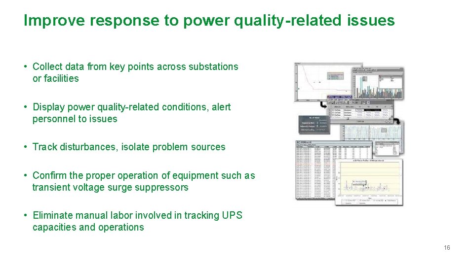 Improve response to power quality-related issues • Collect data from key points across substations Improve response to power quality-related issues • Collect data from key points across substations