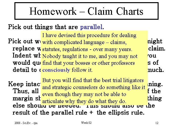 Homework – Claim Charts Pick out things that are parallel. I have devised this