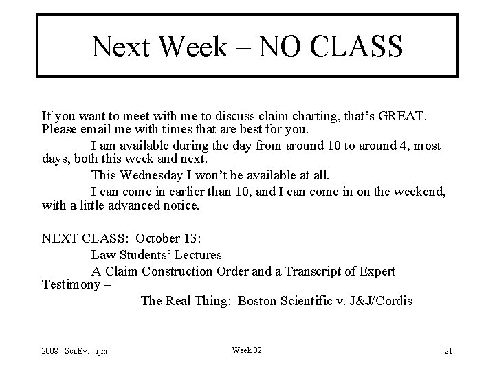 Next Week – NO CLASS If you want to meet with me to discuss