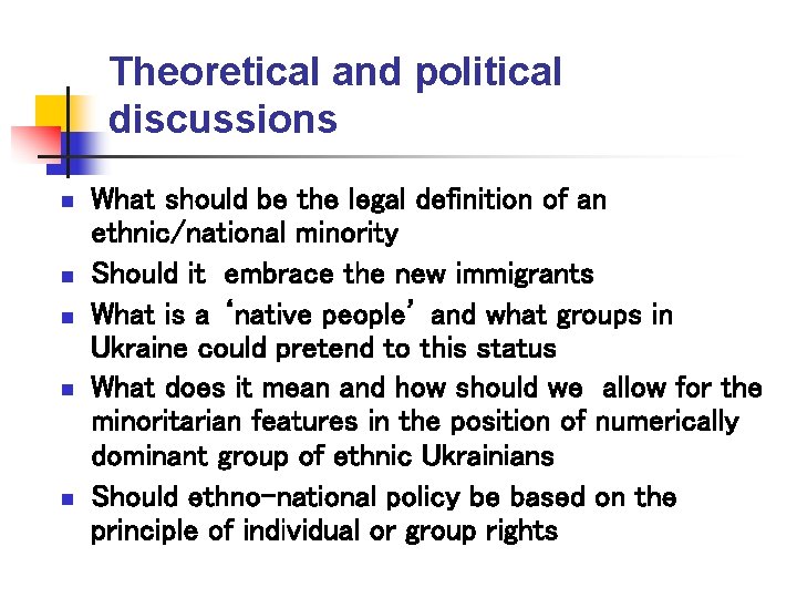 Theoretical and political discussions n n n What should be the legal definition of