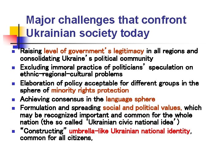 Major challenges that confront Ukrainian society today n n n Raising level of government’s