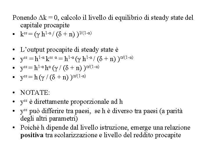 Ponendo Δk = 0, calcolo il livello di equilibrio di steady state del capitale