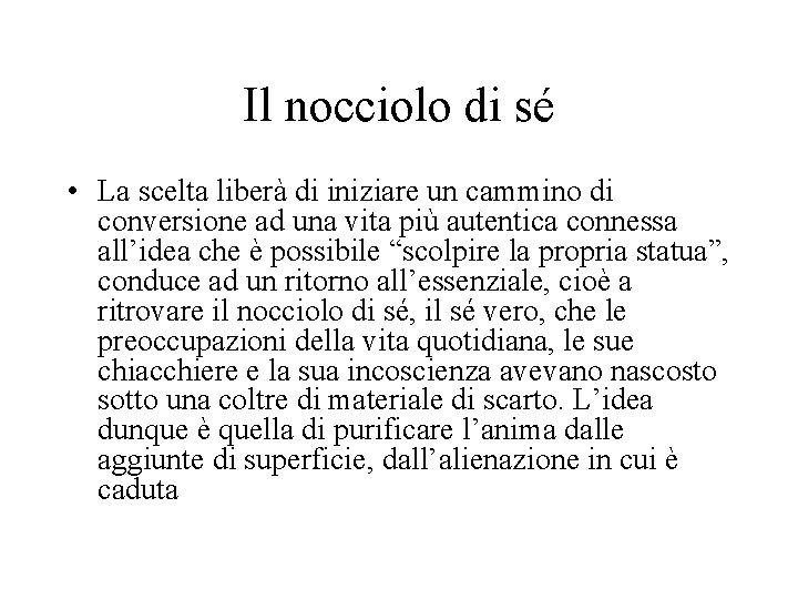 Il nocciolo di sé • La scelta liberà di iniziare un cammino di conversione