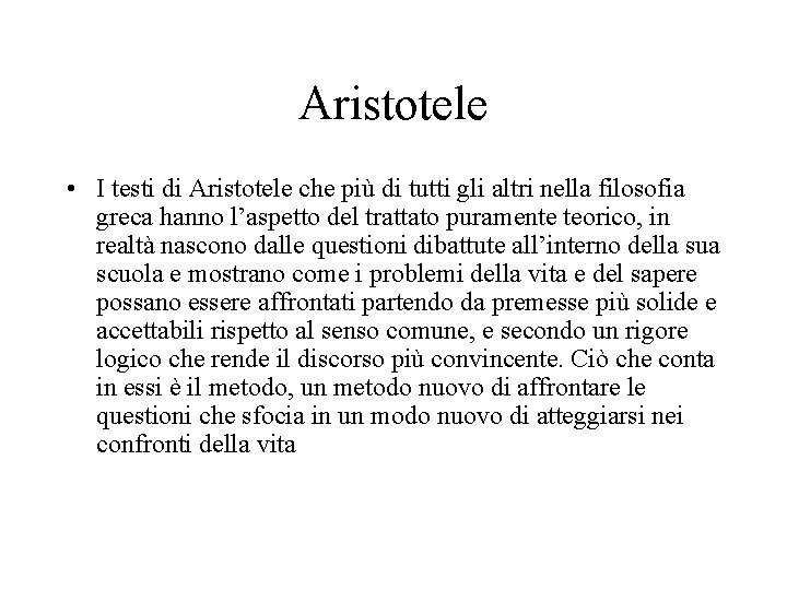 Aristotele • I testi di Aristotele che più di tutti gli altri nella filosofia