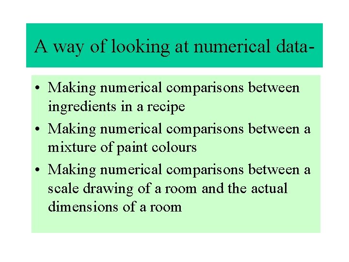 A way of looking at numerical data • Making numerical comparisons between ingredients in