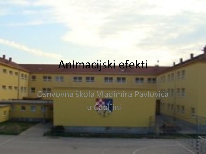 Animacijski efekti Osnvovna škola Vladimira Pavlovića u Čapljini 