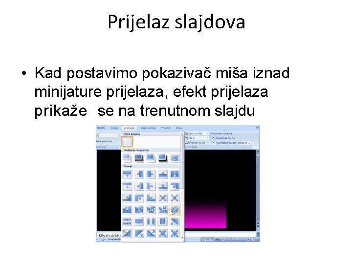 Prijelaz slajdova • Kad postavimo pokazivač miša iznad minijature prijelaza, efekt prijelaza prikaže se