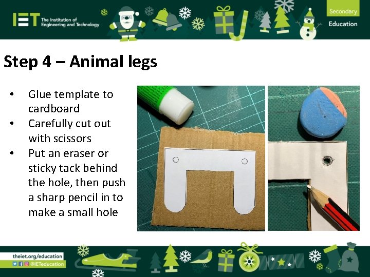 Step 4 – Animal legs • • • Glue template to cardboard Carefully cut