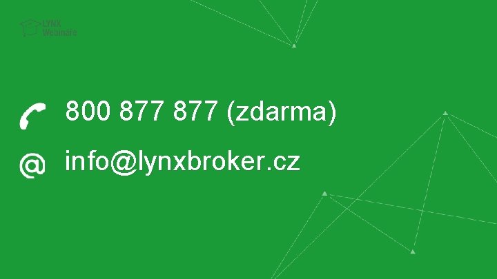 800 877 (zdarma) info@lynxbroker. cz 