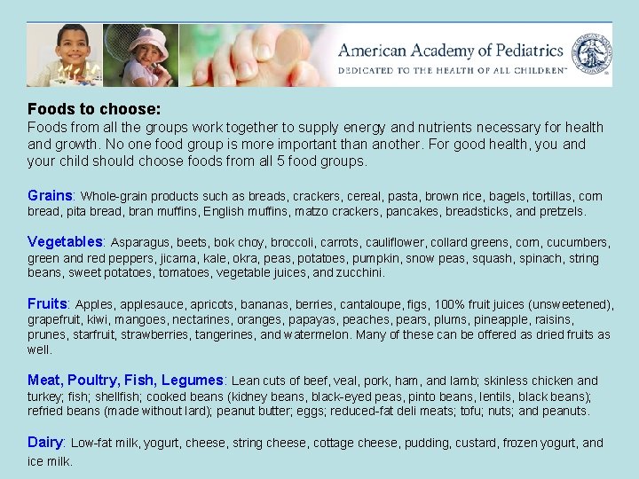 Foods to choose: Foods from all the groups work together to supply energy and