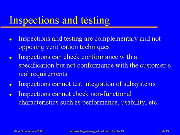 Inspections and testing l l Inspections and testing are complementary and not opposing verification