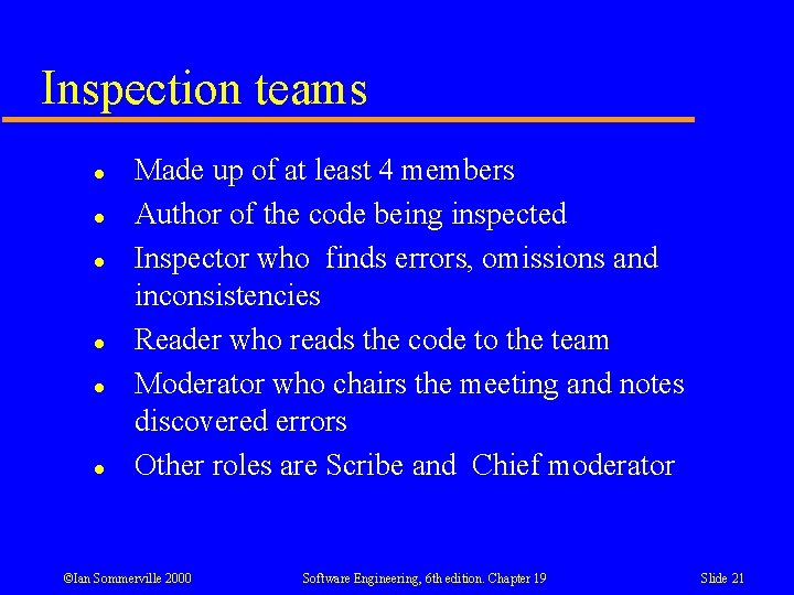 Inspection teams l l l Made up of at least 4 members Author of