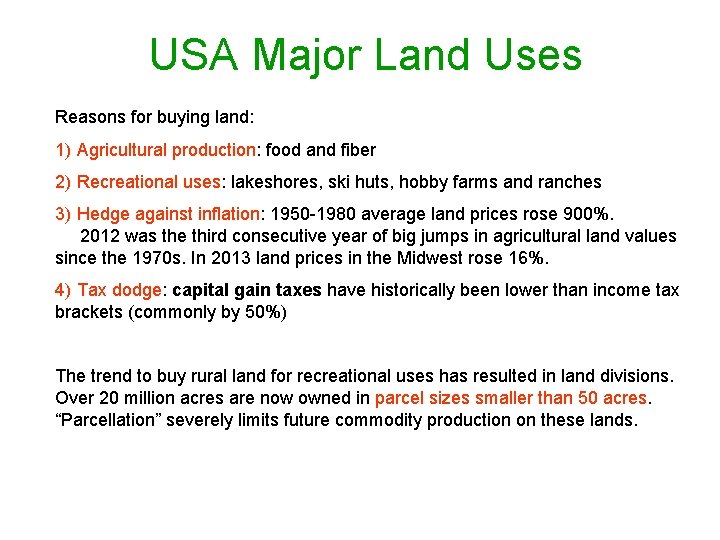 USA Major Land Uses Reasons for buying land: 1) Agricultural production: food and fiber