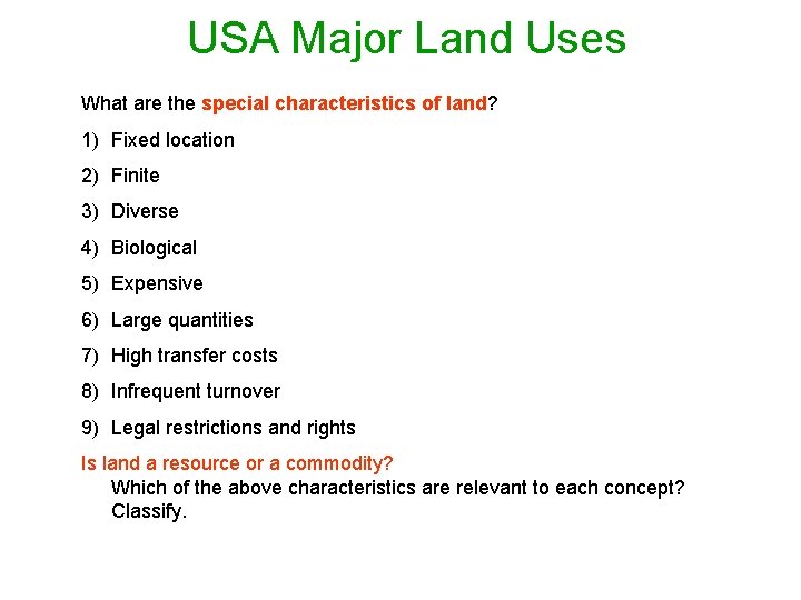 USA Major Land Uses What are the special characteristics of land? 1) Fixed location