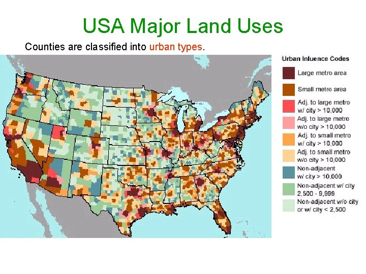 USA Major Land Uses Counties are classified into urban types. 