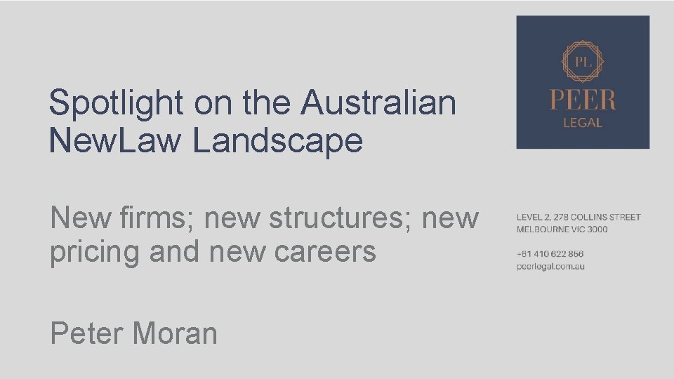 Spotlight on the Australian New. Law Landscape New firms; new structures; new pricing and