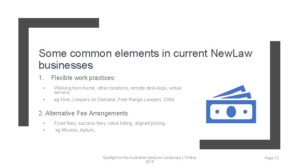 Some common elements in current New. Law businesses 1. • • Flexible work practices: