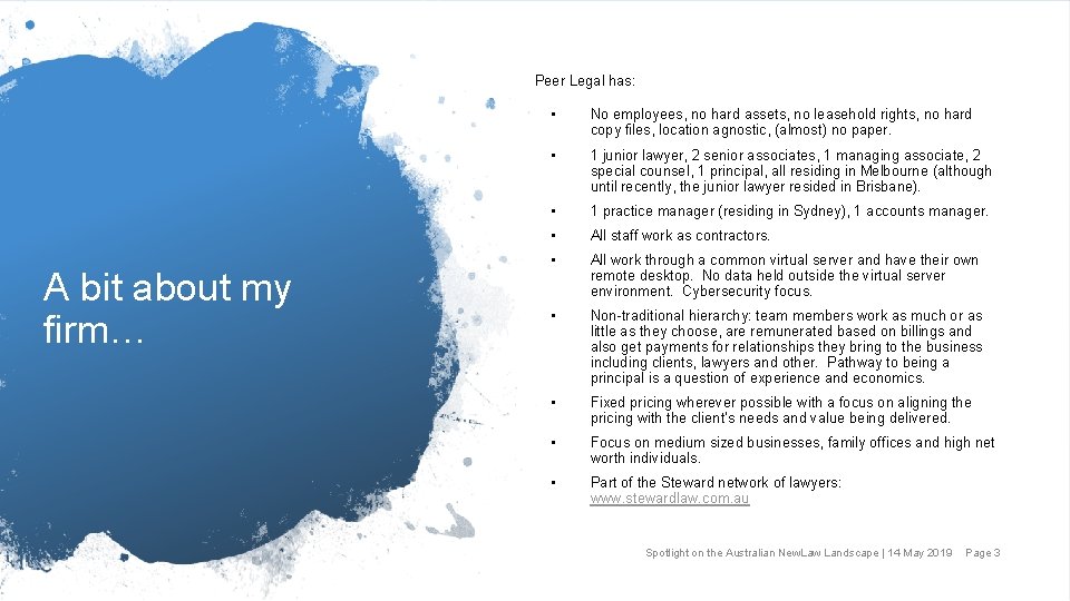 Peer Legal has: A bit about my firm… • No employees, no hard assets,