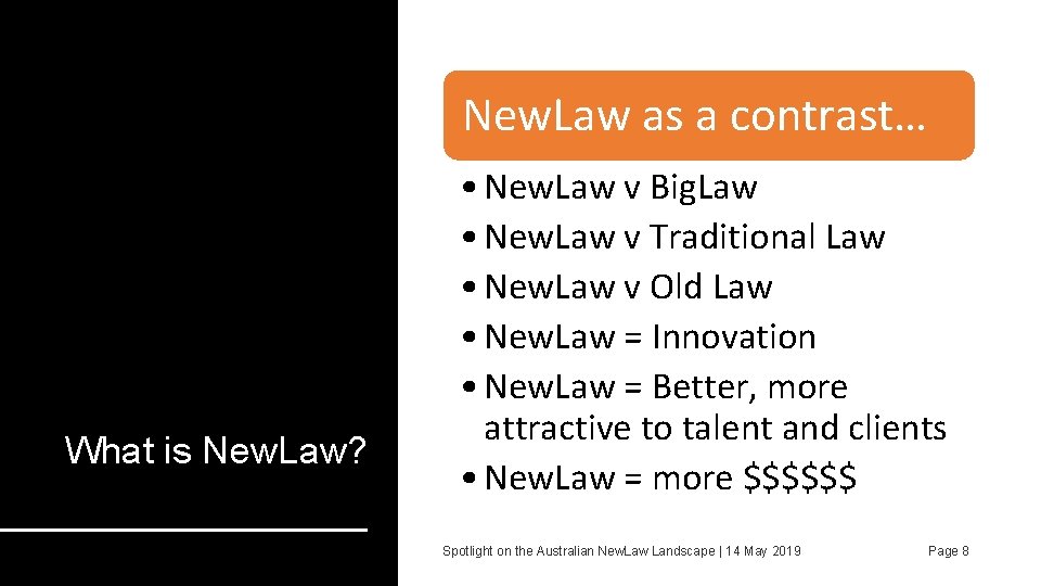 New. Law as a contrast… What is New. Law? • New. Law v Big.