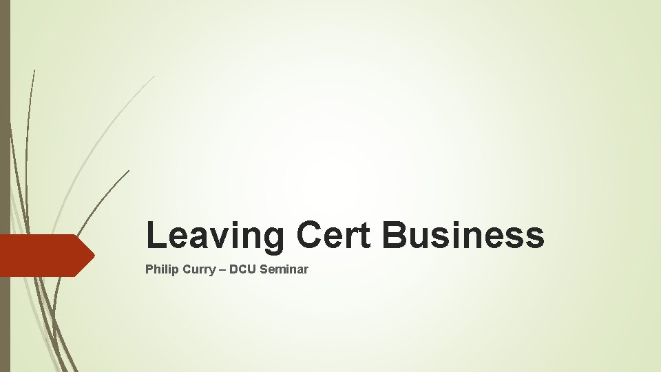 Leaving Cert Business Philip Curry – DCU Seminar 