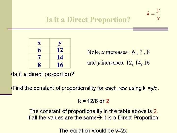 Is it a Direct Proportion? Note, x increases: 6 , 7 , 8 and