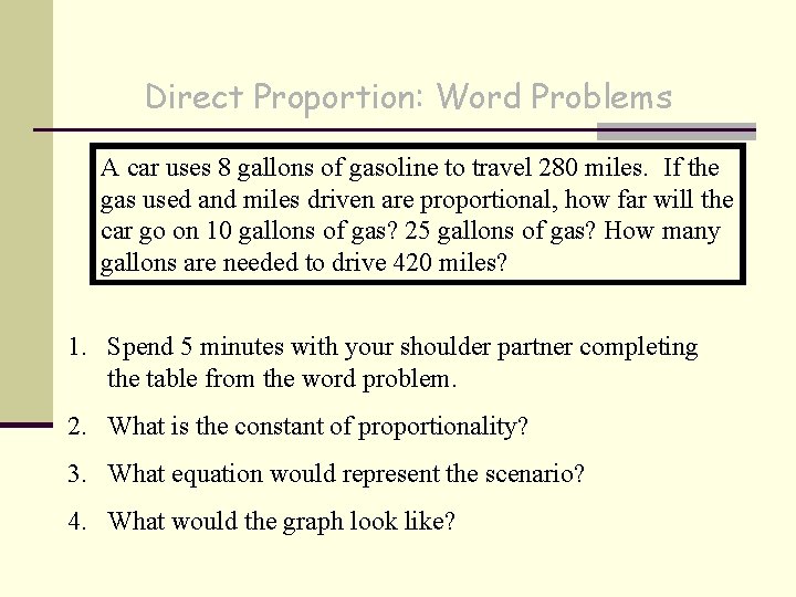 Direct Proportion: Word Problems A car uses 8 gallons of gasoline to travel 280